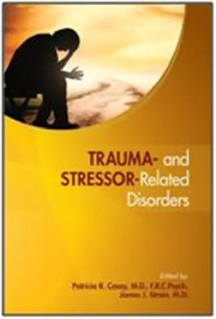 Trauma- And Stressor-Related Disorders: A Handbook for Clinicians by Patricia R. Casey, James J. Strain