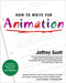 How to Write for Animation by Jeffrey Scott