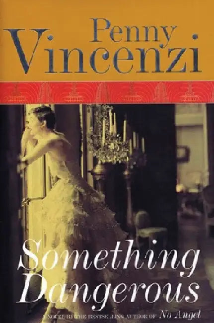 Something Dangerous: A Sweeping Wartime Drama of Family, Politics, and Forbidden Love by Vincenzi, Penny