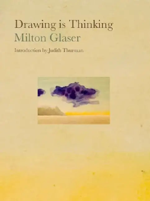 Drawing Is Thinking by Milton Glaser
