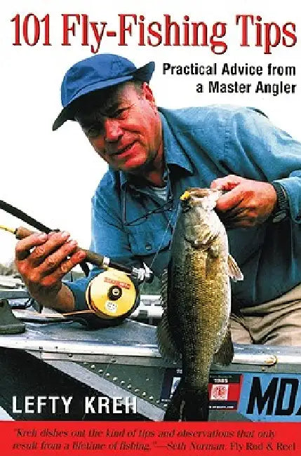 101 Fly-Fishing Tips: Practical Advice From A Master Angler by Lefty Kreh