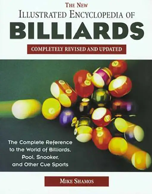 New Illustrated Encyclopedia of Billiards: Completely Revised and Updated by Michael Shamos