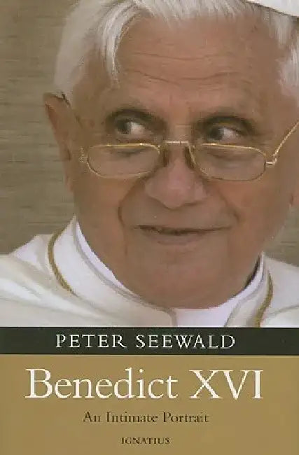 Benedict XVI: An Intimate Portrait by Peter Seewald