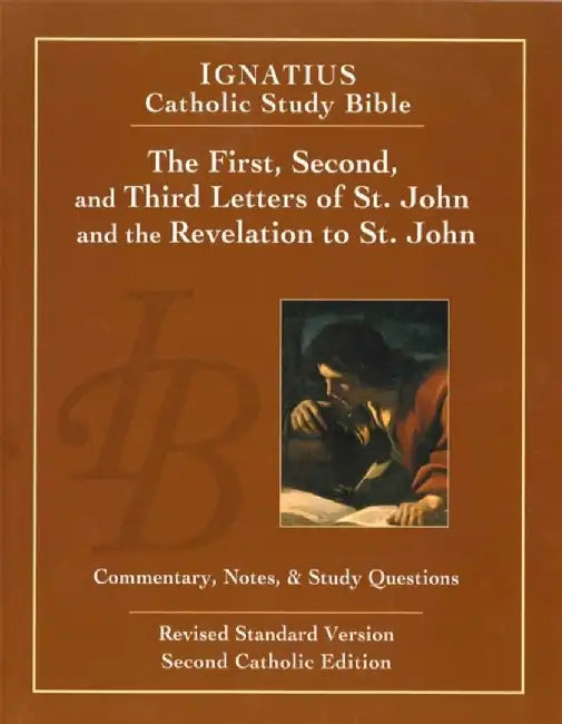 The First, Second and Third Letters of St. John and the Revelation to John (2nd Ed.): Ignatius Catholic Study Bible by Scott Hahn