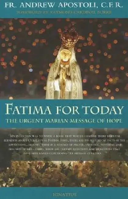 Fatima for Today: The Urgent Marian Message of Hope by Andrew Apostoli
