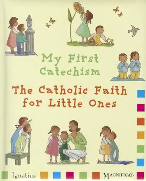 My First Catechism: The Catholic Faith for Little Ones by Christine Pedotti
