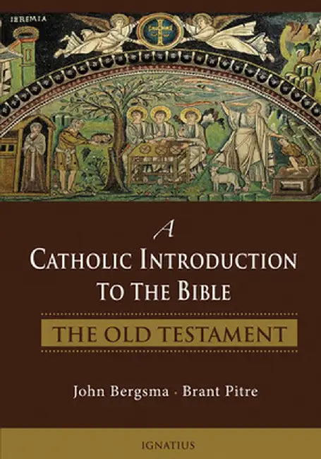 A Catholic Introduction to the Bible: The Old Testament by Brant Pitre