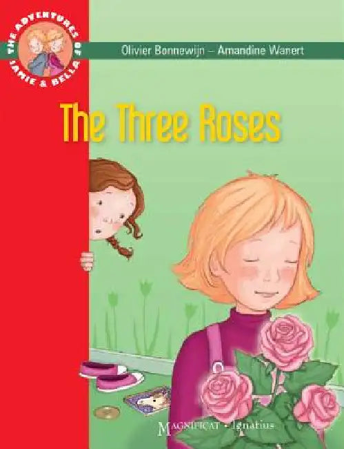 The Three Roses: The Adventures of Jamie and Bella by Olivier Bonnewijn