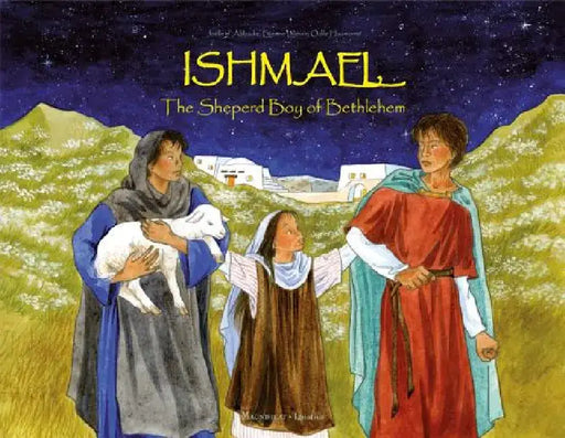 Ishmael: The Shepherd Boy of Bethlehem by Odile Haumonte