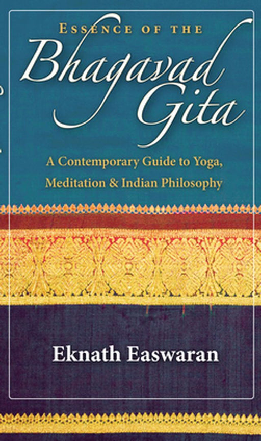 Essence Of The Bhagavad Gita by 