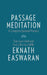 Passage Meditation - A Complete Spiritual Practice: Train Your Mind and Find a Life That Fulfills by Eknath Easwaran