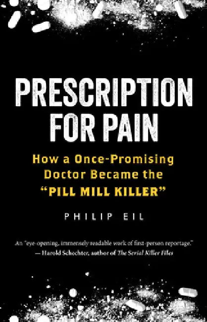 Trail of Destruction: How a Once-Promising Doctor Became the Pill Mill Killer by Philip Eil