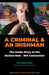 A Criminal and an Irishman: The Inside Story of the Boston Mob - IRA Connection by Patrick Nee, Richard Farrell, Michael Blythe