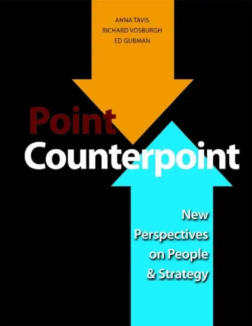 Point Counterpoint: New Perspectives on People & Strategy by Anna Tavis