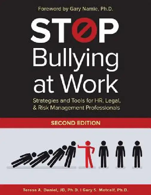 Stop Bullying at Work: Strategies and Tools for HR, Legal, & Risk Management Professionals by Teresa A. Daniel