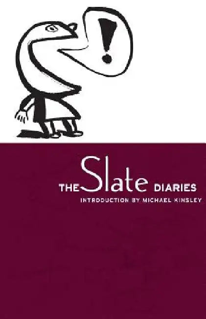 The Slate Diaries by Michael Kinsley
