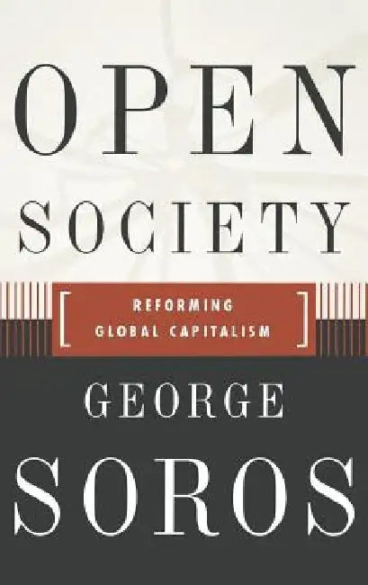 Open Society Reforming Global Capitalism Reconsidered by George Soros