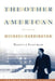 The Other American the Life of Michael Harrington by Maurice Isserman