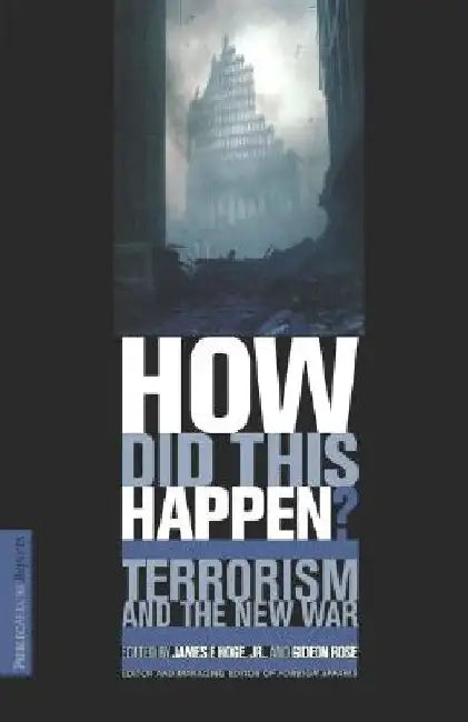 How Did This Happen? Terrorism and the New War by Gideon Rose