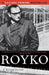 Royko: A Life in Print by F. Richard Ciccone