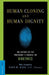 Human Cloning and Human Dignity: The Report of the President's Council on Bioethics by Leon R. Kass