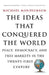 The Ideas That Conquered the World: Peace, Democracy, and Free Markets in the Twenty-First Century by Michael Mandelbaum