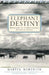 Elephant Destiny: Biography of an Endangered Species in Africa by Martin Meredith