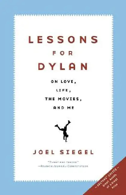 Lessons for Dylan: On Life, Love, the Movies, and Me by Joel Siegel