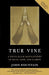 True Vine: A Young Black Man's Journey of Faith, Hope and Clarity by John W. Fountain