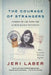 The Courage of Strangers: Coming of Age with the Human Rights Movement by Jeri Laber