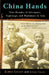 China Hands: Nine Decades of Adventure, Espionage, and Diplomacy in Asia by James R. Lilley