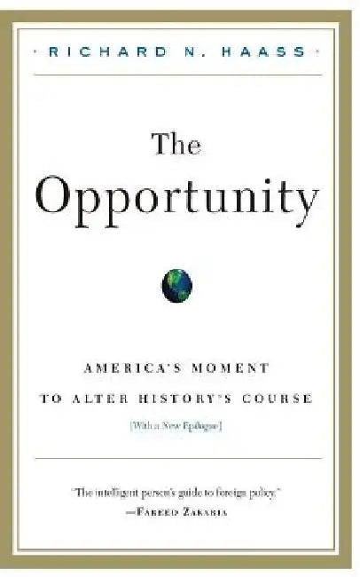 The Opportunity by Richard N. Haass