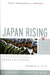 Japan Rising: The Resurgence of Japanese Power and Purpose by Kenneth B. Pyle