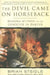 The Devil Came on Horseback: Bearing Witness to the Genocide in Darfur by Brian Steidle