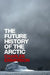 The Future History of the Arctic by Charles Emmerson