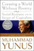 Creating a World Without Poverty: Social Business and the Future of Capitalism by Muhammad Yunus