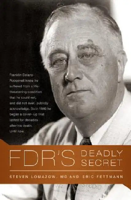 Fdr's Deadly Secret by Steven Lomazow