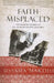 Faith Misplaced: The Broken Promise of U.S.-Arab Relations: 1820-2001 by Ussama Makdisi