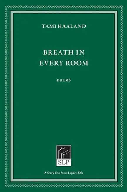 Breath in Every Room by Tami Haaland