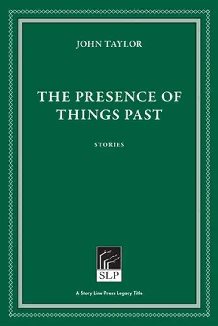 The Presence of Things Past by John Taylor