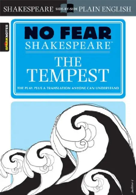 The Tempest: No Fear Shakespeare Side-By-Side Plain English by William Shakespeare