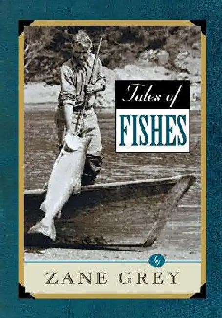 Tales of Fishes by Zane Grey