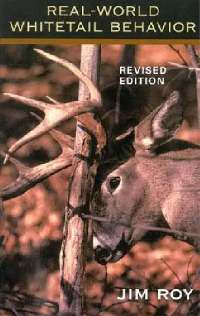 Real World Whitetail Behavior by Jim Roy