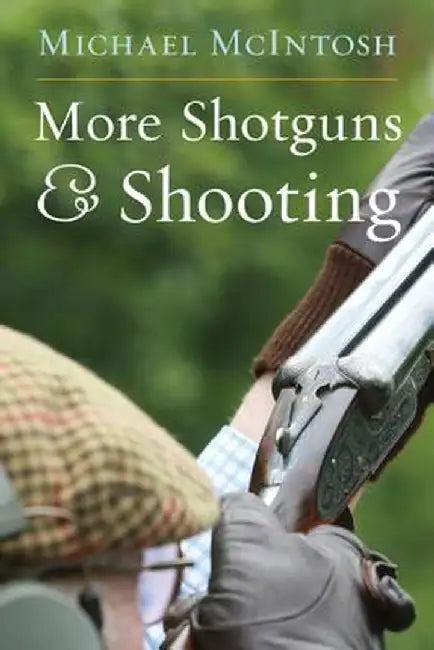 More Shotguns and Shooting by McIntosh