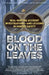 Blood on the Leaves: Real Hunting Accident Investigations-And Lessons in Hunter Safety by Hunting and Shooting Related Consultants