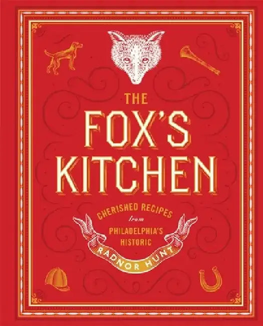 The Fox's Kitchen: Cherished Recipes from Philadelphia's Historic Radnor Hunt by Virginia Judson McNeil