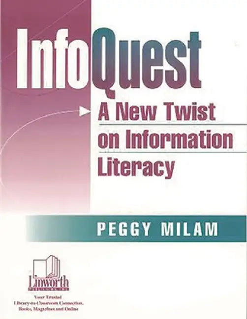Infoquest: A New Twist on Information Literacy by Peggy Creighton