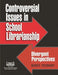 Controversial Issues in School Librarianship: Divergent Perspectives by Nancy Everhart