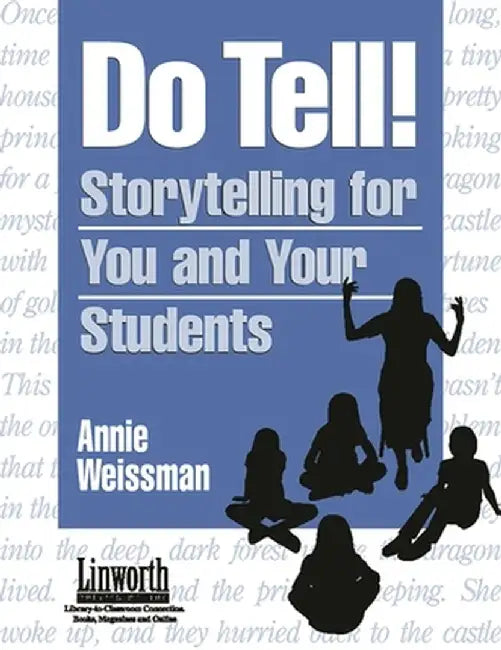 Do Tell!: Storytelling for You and Your Students by Annie Weissman