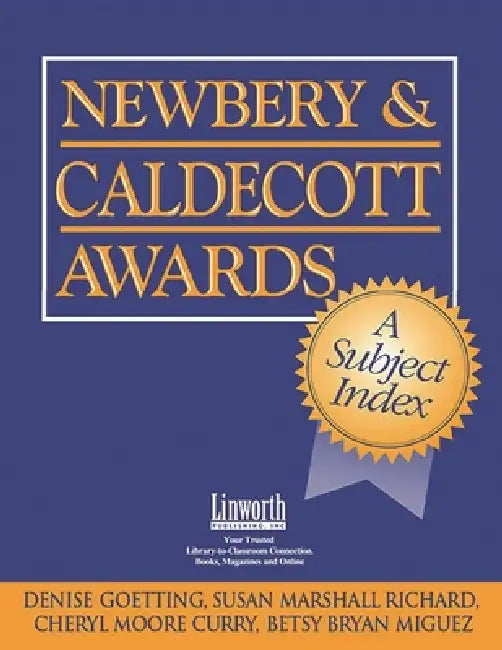 Newbery & Caldecott Awards: A Subject Index by Denise B. Goetting, Susan Richard, Sheryl Moore Curry